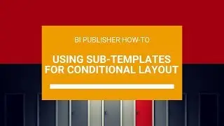 BI Publisher - Sub-Templates for conditional layout
