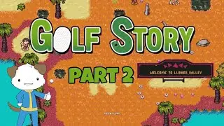 Gdog Plays GOLF STORY Part2