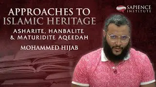 Approaches to Islamic Heritage: Asharite, Hanbalite and Maturidite Aqeedah