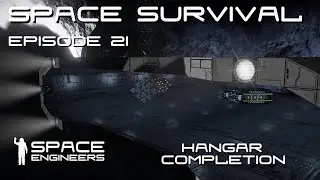 Space Engineers - Space Survival - Ep21 - Completing the Hangar and Salvaging Random Ships!