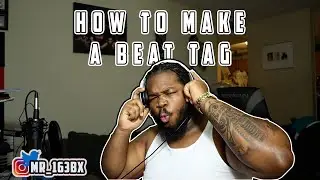 HOW TO MAKE A BEAT TAG