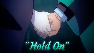 Demon Slayer「AMV」| "Hold On"