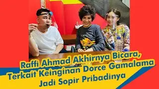 Raffi Ahmad Akhirnya Bicara, Terkait Keinginan Dorce Gamalama Jadi Sopir Pribadinya