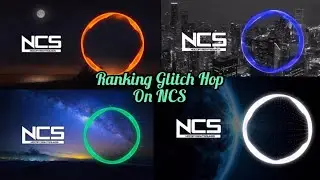 Ranking Glitch Hop on NCS (Genre Ranking 2)