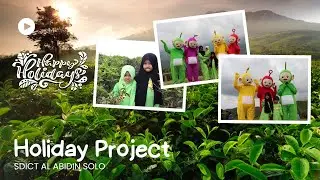 CREATIVA HOLIDAY PROJECT- Bukit Teletubbies Kemuning Karanganyar