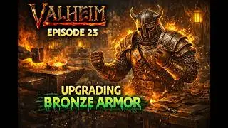 Valheim Ep.23 - Upgrading bronze armor Feat: Kingcookies