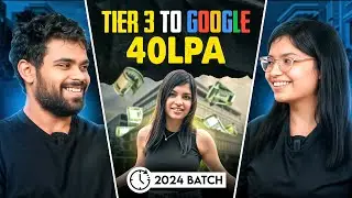 Tier 3 to Google 40LPA | 2024 Batch Pass Out