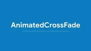 AnimatedCrossFade in 