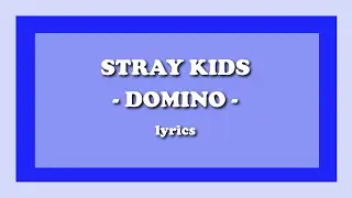 DOMINO - Stray Kids (Lyrics)