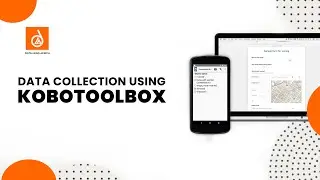 Data Collection using Kobo ToolBox. A Comprehensive Guide to Creating Your First Form.