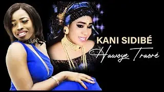 Kani Sidibé - Hawoye Traoré (Officiel 2020)