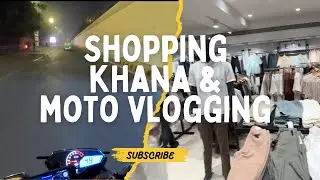 Weekend with Moto vlogging & shopping 😀😋