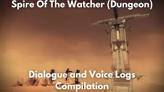 Spire Of The Watcher, Dungeon Dialogue and Eramis Compilation [4K] - Destiny 2, Season of the Seraph