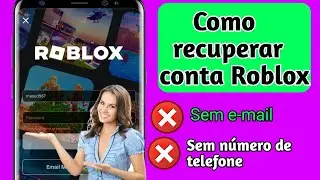 Como recuperar uma conta Roblox sem e-mail ou número de telefone (novo método 2024)