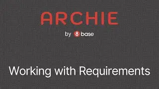 Archie - Working with Requirements
