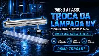 TROCA DA LÂMPADA TUBO QUARTZO ESTERILIZADOR UV SÉRIE STD 10,9 M³H COM 4 LÂMPADASSEM SENSOR