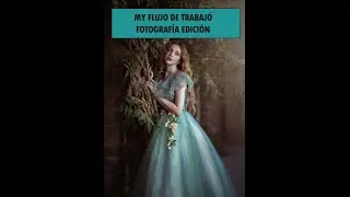 My flujo de trabajo fotografía y edicion.