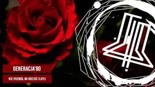 GENERACJA '80 - Nie pozwól mi odejść (Life)