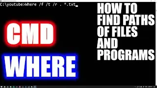 HOW TO FIND PATHS TO FILES AND PROGRAMS (WHERE) IN CMD