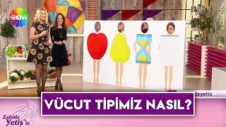 Ortalama vücut tipi nasıl olmalı? | Zahide Yetiş'le