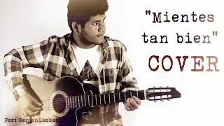 Sin Bandera - Mientes tan bien | Cover Gerson Lombardi