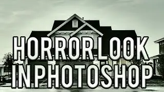 Scary Horror Film Look in Photoshop