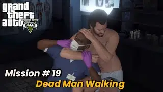 GTA 5 Mission # 19 DEAD MAN WALKING Game-Play Walkthrough PC