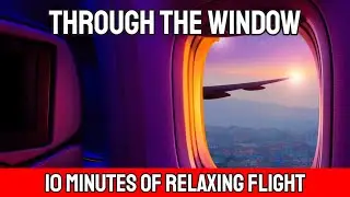 10 minutes of relaxing flight [Part 2]