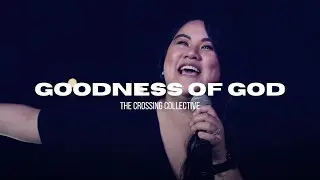 Goodness of God with Lyrics by Bethel Music | The Crossing Collective