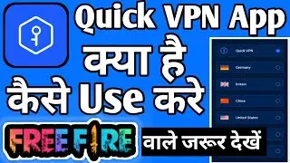 Quick VPN App kaise use kare || How to use Quick VPN App || Quick VPN App