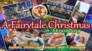 Christmas in the Fairytale city of Strasbourg | decorating, markets, simmer pot | Vlogmas 2024 🎄🎁