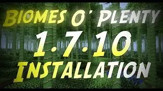 Minecraft ►1.7.10◄ - How To Install The Biomes O' Plenty Mod
