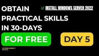 Windows Server 2022 Installation | Day 5