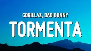 Gorillaz, Bad Bunny - Tormenta (Letra/Lyrics)