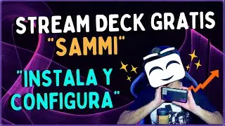 ✅STREAMDECK GRATIS | SAMMI INSTALACIÓN Y CONFIGURACIÓN, MEJORA TU STREAM DE TWITCH O YOUTUBE