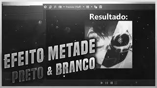 TUTORIAL - EFEITO METADE PRETO E BRANCO (ANIMADO)