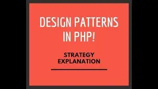 Design Patterns in PHP - Strategy (Explanation)