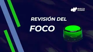 Revisión del Foco (Arrancador para Riego)