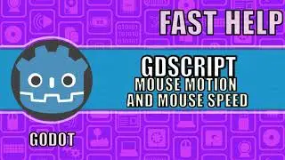 Fast Help - Mouse Motion and Mouse speed - Godot