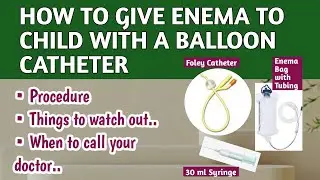 Enema Procedure | How To Administer Enema To Child | Enema Kit | Enema Side effects