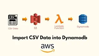 How To Import Bulk CSV Data Into Dynamodb using Lambda Function | AWS