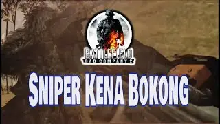 Battlefield: Bad Company 2 - Sniper Kena BOKONG!