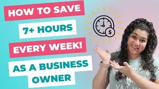 How To Save 7+ Hours Every Single Week | 73