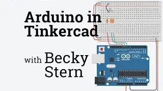 Arduino Tinkercad Circuits Talk With Becky Stern