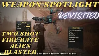 FALLOUT 76 WEAPON SPOTLIGHT!! TWO SHOT FIRE RATE ALIEN BLASTER!! Revisited