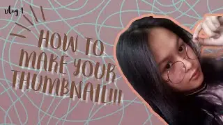 HOW TO MAKE YOUTUBE THUMBNAIL