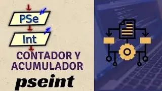 Pseint desde cero 2022 | Contador y acumulador en Pseint