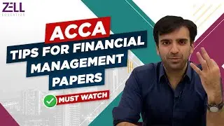 ACCA: Tips for Financial Management Papers @ZellEducation