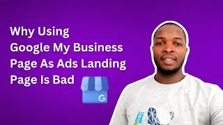 Why Using Google My Business Page As Ads Landing Page Is Bad