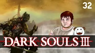 Smallson plays - Dark Souls 3 - let's play: Episode 32 (blind)